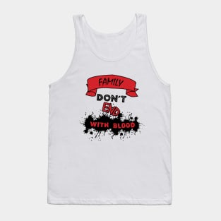 Family Don't End With Blood Tank Top